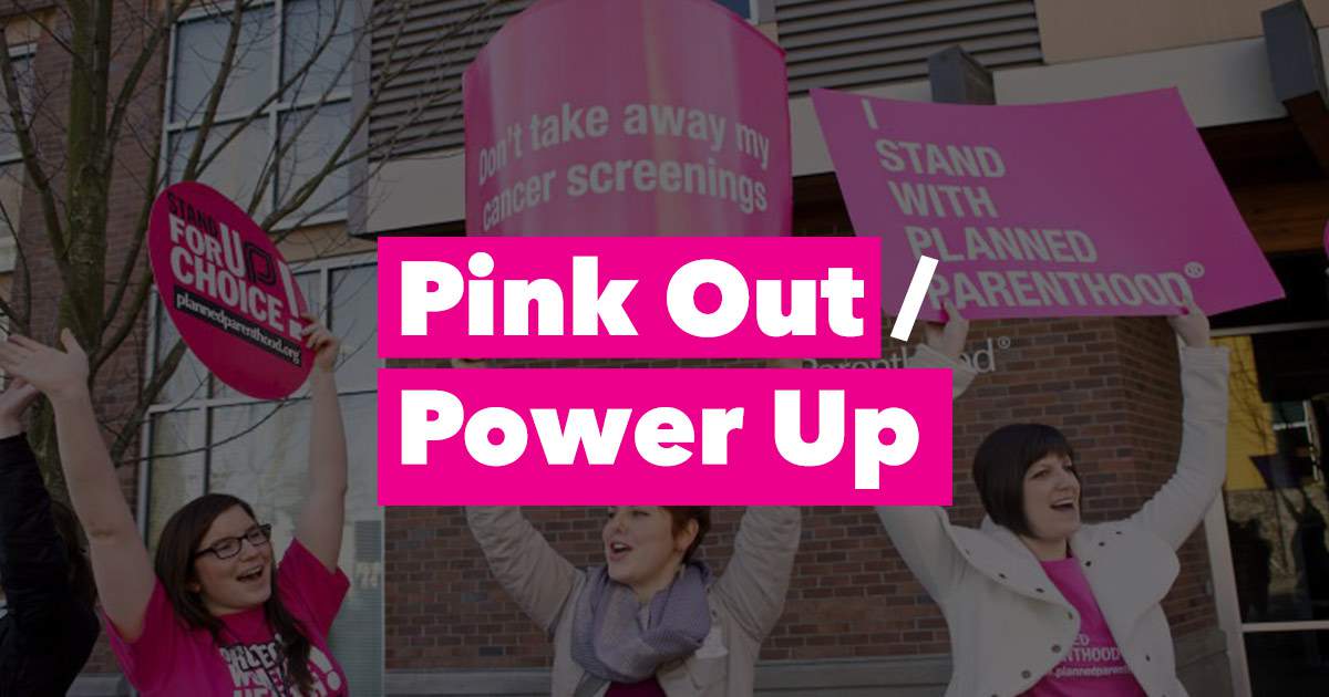 Pink Out, Power Up: Resist Repeal Week