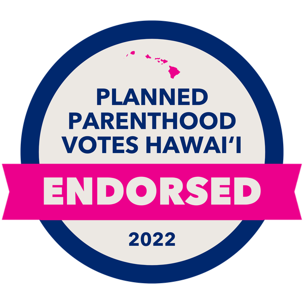 Planned Parenthood Votes Hawaiʻi Endorsed – 2022